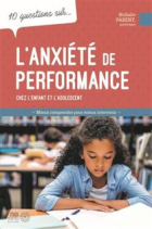 L'anxiété de performance chez l'enfant et l'adolescent