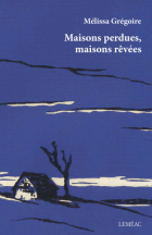 Maisons perdues, maisons rêvées