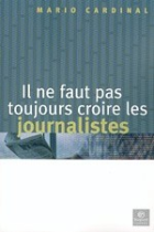 Il ne faut pas toujours croire les journalistes