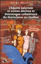 L'équité salariale et autres dérives et dommages collatéraux du féminisme au Québec